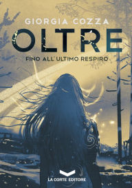 Title: OLTRE 2: Fino all'ultimo respiro, Author: Giorgia Cozza