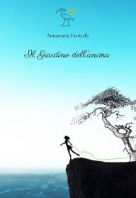 Title: Il Giardino dell'Anima, Author: Annamaria Farricelli