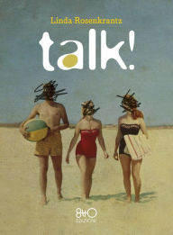 Title: Talk!, Author: Linda Rosenkrantz