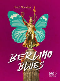 Title: Berlino blues, Author: Paul Scraton