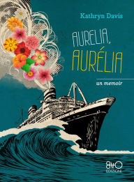 Title: Aurelia, Aurélia, Author: Kathryn Davis
