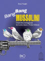 Bang Bang Mussolini: L'amicizia immaginata tra Lucia Joyce e Violet Gibson