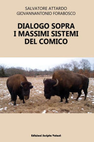 Title: Dialogo sopra i massimi sistemi del comico, Author: Salvatore Attardo