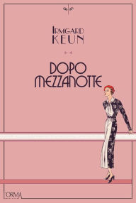 Title: Dopo mezzanotte, Author: Irmgard Keun