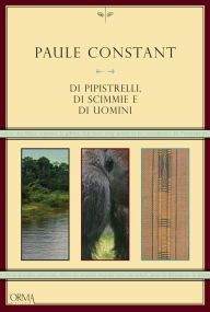 Title: Di pipistrelli, di scimmie e di uomini, Author: Paule Constant