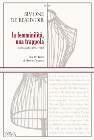 Title: La femminilità, una trappola, Author: Simone de Beauvoir