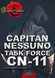 Title: Capitan Nessuno Task Force CN-11: romanzo fantapolitico, Author: Scarlet Carson