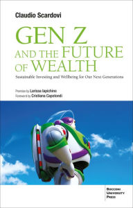 Title: Gen Z and the Future of Wealth: Sustainable Investing and Wellbeing for Our Next Generations, Author: Claudio Scardovi