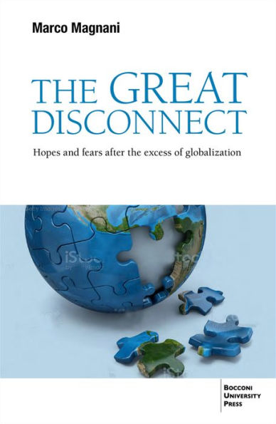 The Great Disconnect: Hopes and Fears After the Excess of Globalization