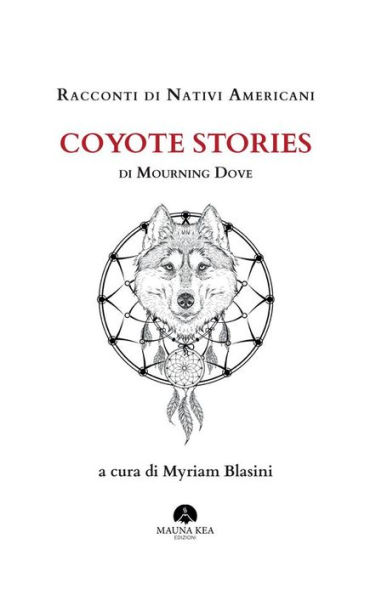 Racconti di Nativi Americani: Coyote Stories: di Mourning Dove