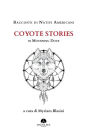 Racconti di Nativi Americani: Coyote Stories: A cura di Myriam Blasini