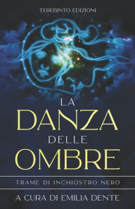 Title: LA DANZA DELLE OMBRE: Trame di inchiostro nero, Author: AA.VV.