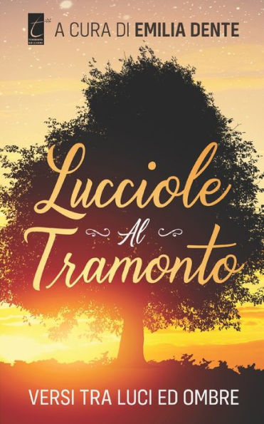 LUCCIOLE AL TRAMONTO: versi tra luci ed ombre