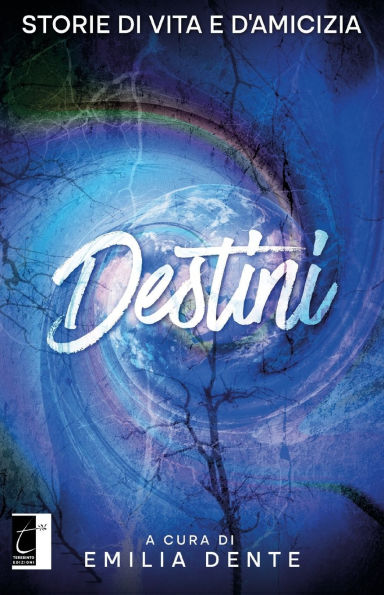 Destini: Storie di vita e d'amicizia