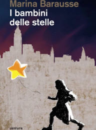 Title: I bambini delle stelle, Author: Marina Barausse