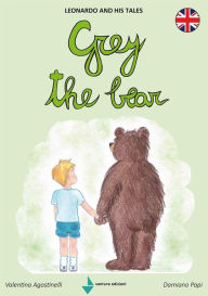 Title: Grey The Bear: Leonardo and his tales, Author: Damiano Papi e Valentina Agostinelli