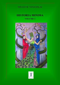 Title: Historia minima - Vol. II: 2009 - 2012, Author: Stelio W. Venceslai