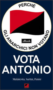 Title: Perché gli anarchici non votano: Vota Antonio, Author: Errico Malatesta