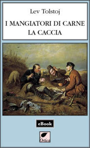 Title: I mangiatori di carne - La caccia, Author: Leo Tolstoy