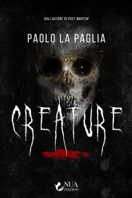 Title: Creature, Author: Paolo La Paglia