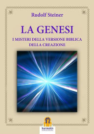 Title: La Genesi: I misteri della versione biblica della Creazione, Author: Rudolf Steiner