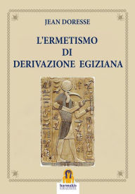 Title: L'Ermetismo di Derivazione Egiziana, Author: Jean Doresse