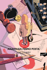 Title: Anastasia fermo posta, Author: Lois Lowry