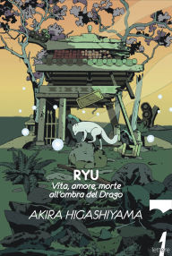 Title: RYU: Vita, amore, morte all'ombra del Drago, Author: Akira Higashiyama