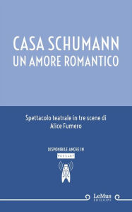 Title: Casa Schumann. Un amore romantico, Author: Alice Fumero