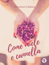 Title: Come miele e cannella, Author: Giovanna Caldara