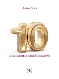 Title: 10: Dieci anni di Panesi Edizioni, Author: Various
