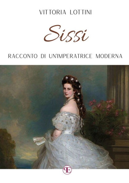 Sissi: Racconto di un'Imperatrice moderna