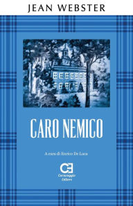 Title: Caro Nemico. Edizione integrale e annotata, Author: Jean Webster