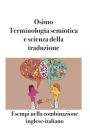 Terminologia semiotica e scienza della traduzione: Esempi nella combinazione inglese-italiano