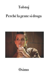 Title: Perché la gente si droga?, Author: Tolstoj