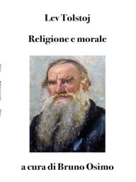 Title: Religione e morale (Tradotto): versione filologica del saggio, Author: Leo Tolstoy