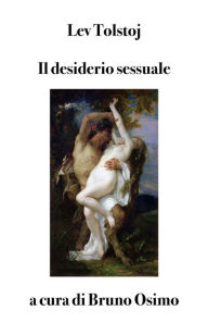 Title: Il desiderio sessuale: versione filologica del saggio, Author: Bruno Osimo