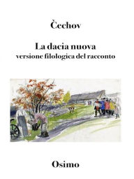 Title: La dacia nuova (Tradotto): versione filologica del racconto, Author: Cechov