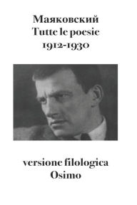 Title: Tutte le poesie (1912-1930): versione filologica, Author: Bruno Osimo