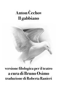Title: Il gabbiano: versione filologica per il teatro, Author: Bruno Osimo