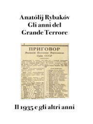 Title: Gli anni del Grande Terrore: Il 1935 e gli altri anni, Author: Anatolij Rybakov