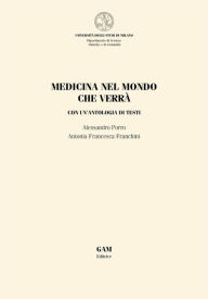 Title: Medicina nel mondo che verrà: CON UN'ANTOLOGIA DI TESTI, Author: Andrea Colombo