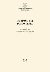 Title: Catalogo del Fondo Pepeu, Author: ALESSANDRO PORRO