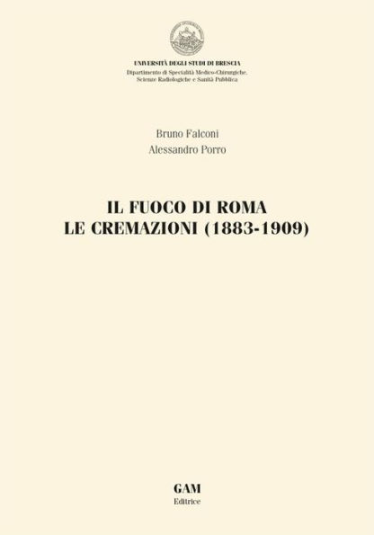 Il fuoco di Roma. Le cremazioni (1883-1909)