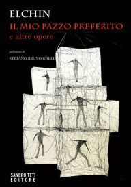 Title: IL MIO PAZZO PREFERITO e altre opere, Author: Elchin