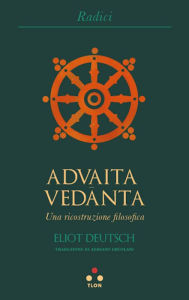 Title: Advaita Vedanta: Una ricostruzione filosofica, Author: Eliot Deutsch