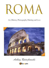 Title: Roma - Art, History, Photography, Painting and Love, Author: Ashley Ratajkowski