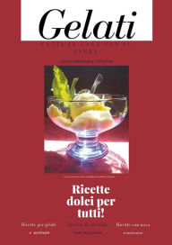 Title: Gelati fatti in casa con il Bimby, Author: Lucia Francesca Tomaino