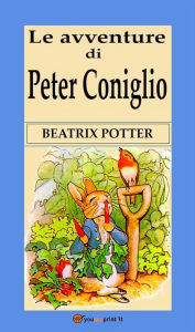 Title: Le avventure di Peter Coniglio, Author: Beatrix Potter
