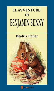 Title: Le avventure di Benjamin Bunny, Author: Beatrix Potter